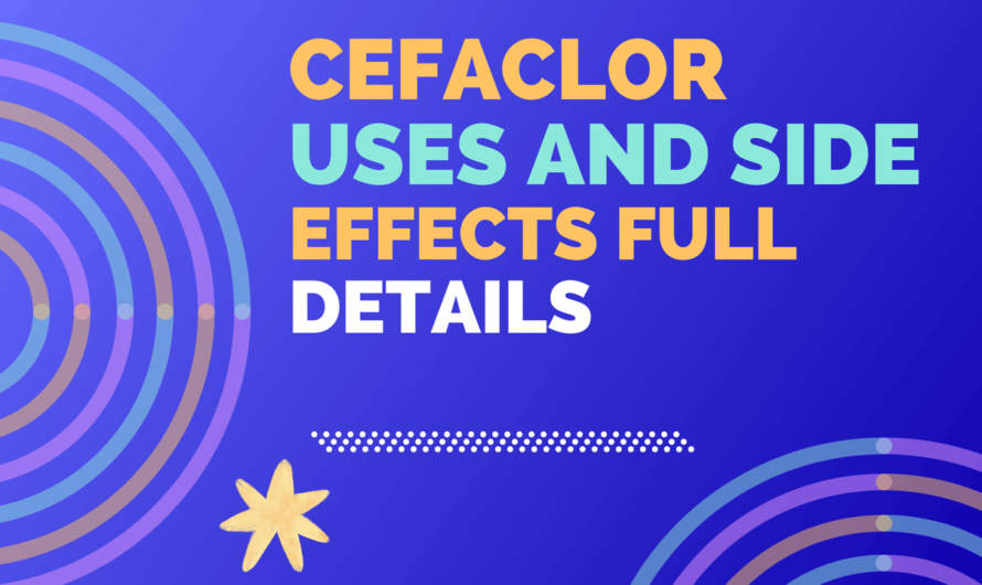 Cefaclor uses dosage and side effects full details