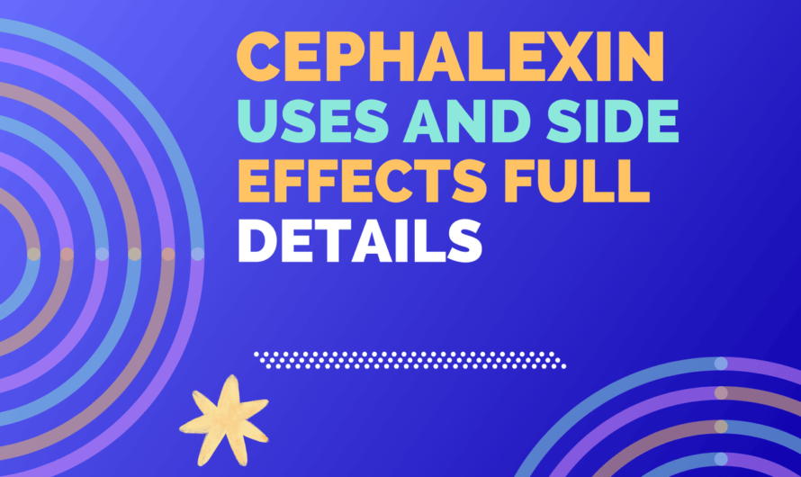 Cephalexin uses for Humans and dosage per day and side effects