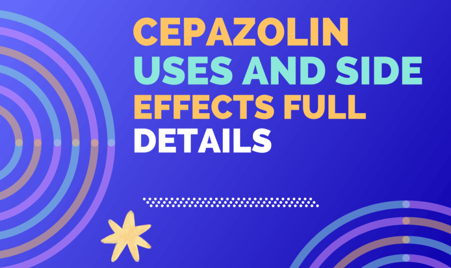 Cefazolin Contraindications,Cefazolin dose,Cefazolin side effects